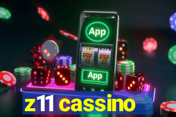 z11 cassino